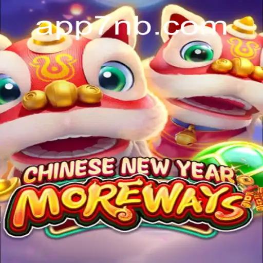 Exploring CHINESENEWYEARMOREWAYS: A Thrilling Adventure on 7NB.COM Platform - Oficial Slots Brasil