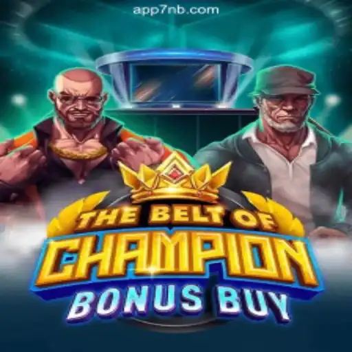 TheBeltOfChampionBonusBuy: The New Gem on 7NB.COM Platform - Official Slots Brasil #1